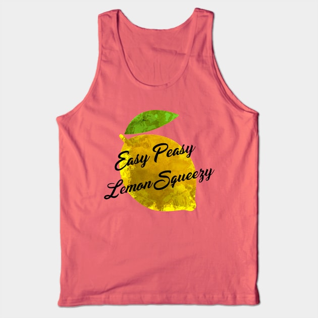 Easy Peasy Lemon Squeezy Tank Top by Leroy Binks